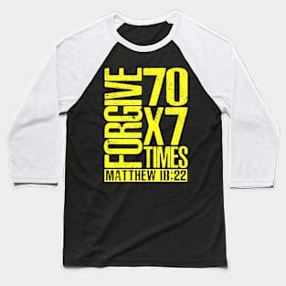 Forgive 70 x 7 Times - Matthew 18:22 Baseball T-Shirt